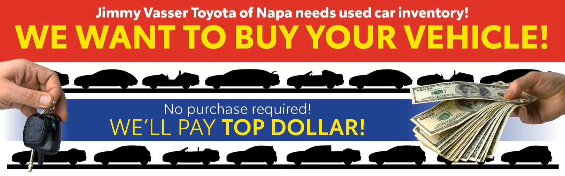 We want to buy your car at Jimmy Vasser Toyota of Napa in Napa CA